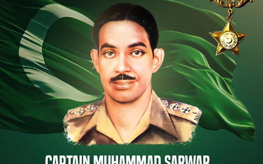 Captain Raja Muhammad Sarwar Shaheed: Pakistan’s First Nishan-e-Haider Recipient
