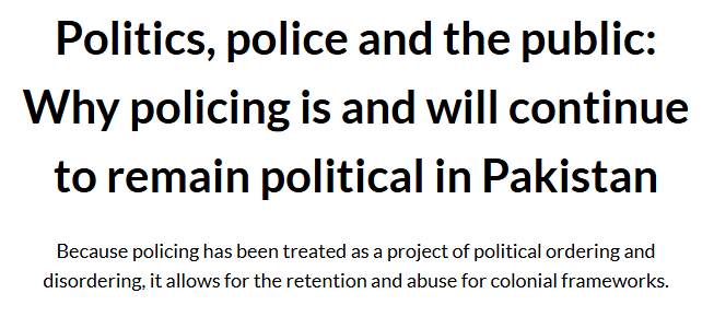 Police Reforms and Capacity Building: A Stalled Agenda Against Crime News Article - Politics, police and the public: Why policing is and will continue to remain political in Pakistan