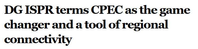 Beyond Infrastructure: How CPEC became a Geopolitical Pivot DG ISPR terms CPEC as the game changer and a tool of regional connectivity