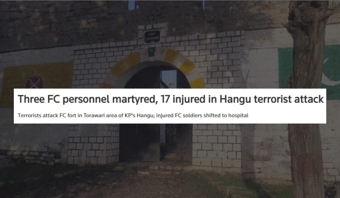 Three FC Personnel Martyred, 17 Injured in Terrorist Attack on Torawari Fort, Hangu
