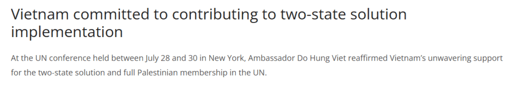 The Resurgence of the Two-State Solution: A Path to Peace or Political Maneuvering? Article | Vietnam committed to contributing to two-state solution implementation