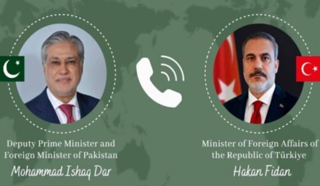 DPM Ishaq Dar Updates Turkish Foreign Minister Fidan on Pakistan’s Diplomatic Efforts